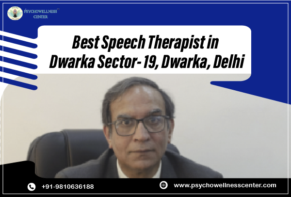 Best Speech Therapists in Dwarka Sector 19 Dwarka Delhi